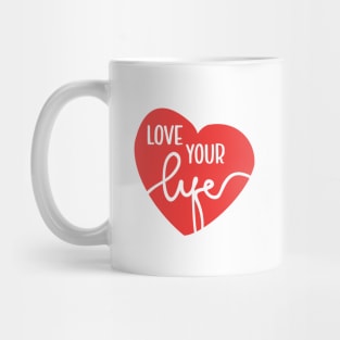 Love Your Life Mug